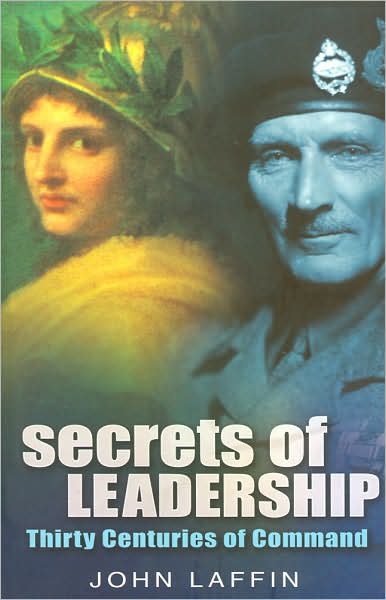 Secrets of Leadership: Thirty Centuries of Command