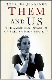 Them and Us : The American Invasion of British High Society
