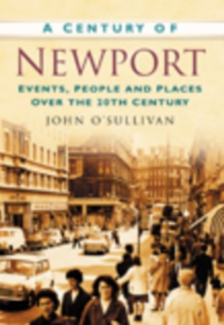 A Century of Newport: Events, People & Place over the 20th Century