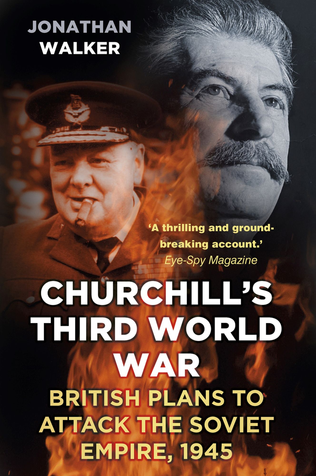 Operation Unthinkable: The Third World War: British Plans to Attack the Soviet Empire 1945