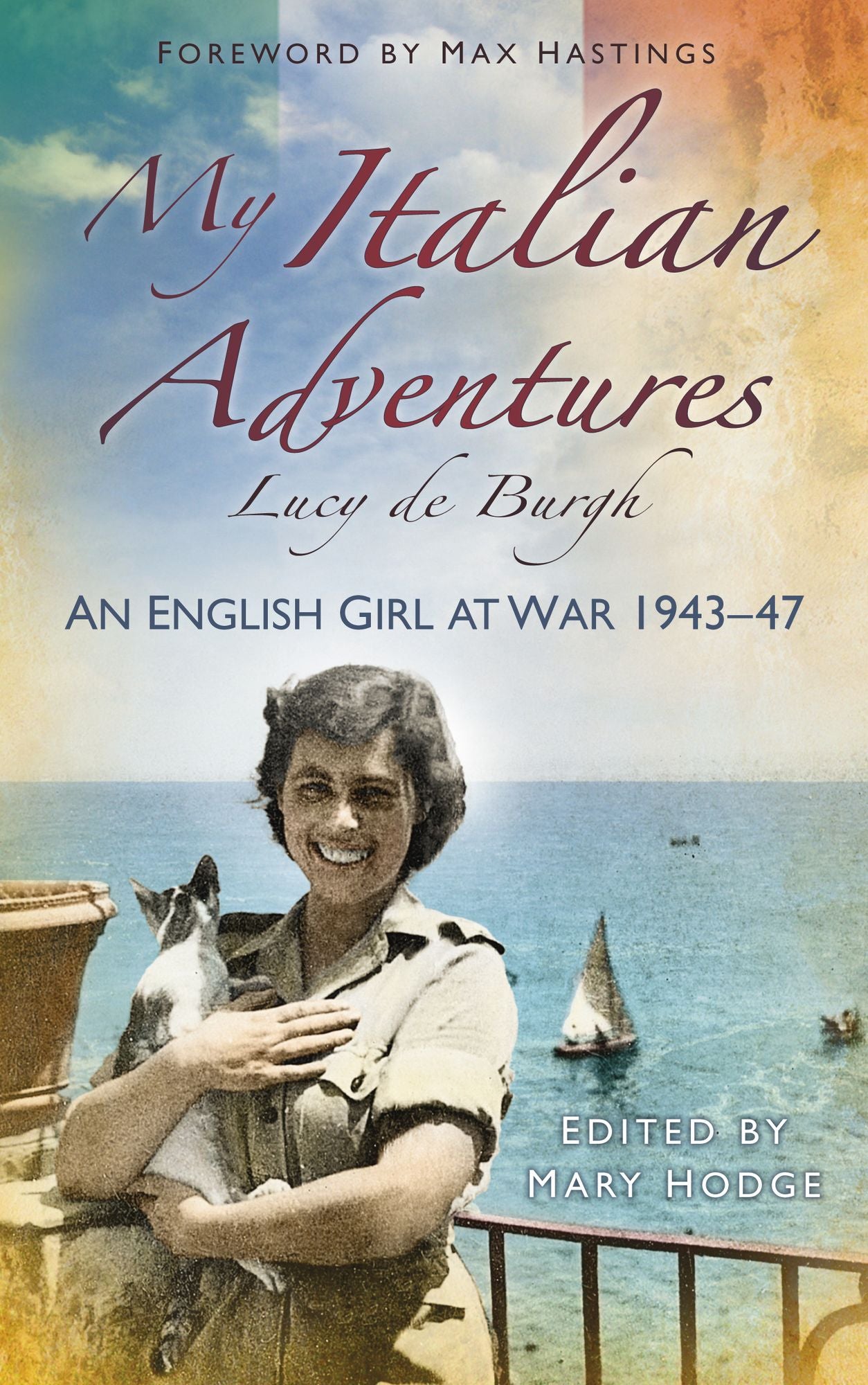 My Italian Adventures: An English Girl at War, 1943-47