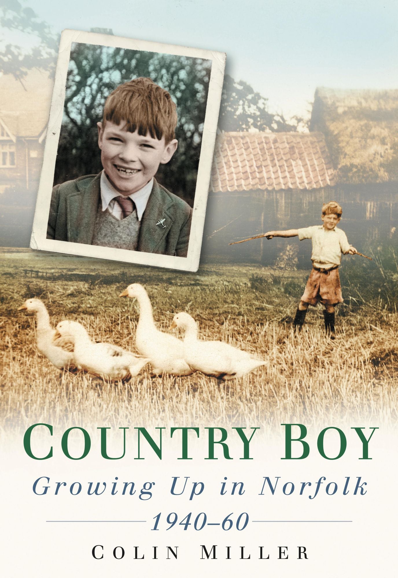 Country Boy: Growing Up in Norfolk 1940-60