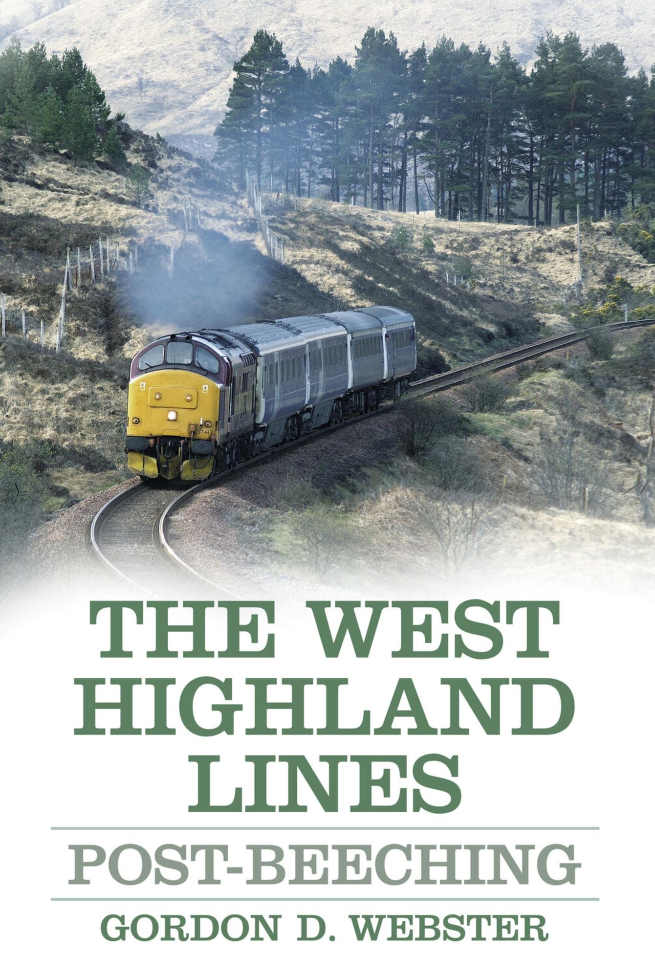 The West Highland Lines: Post Beeching