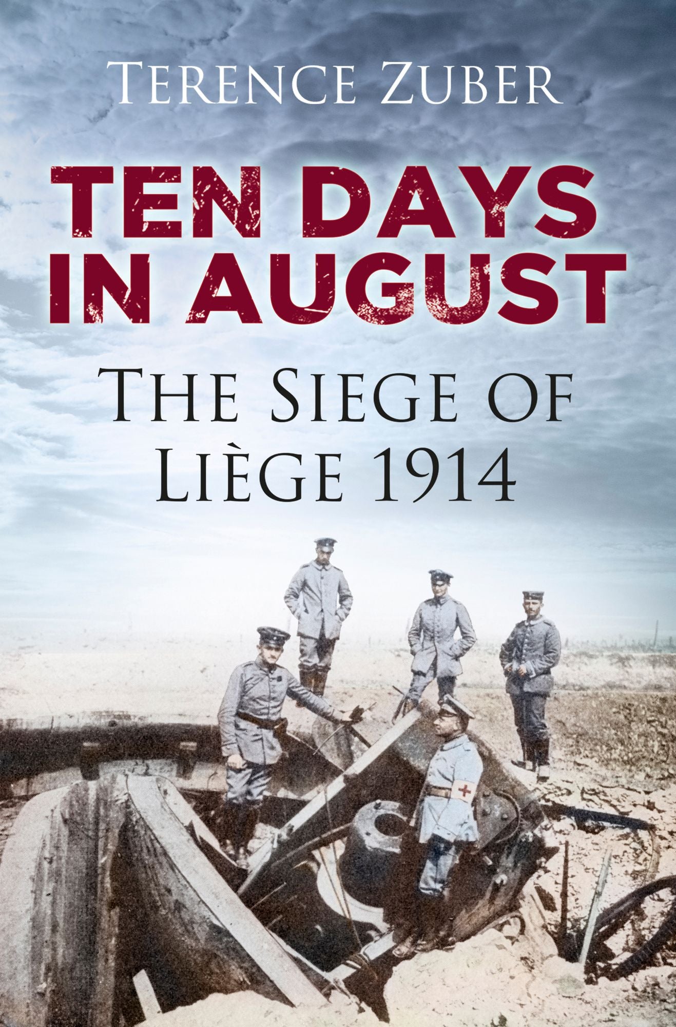 Ten Days in August: The Siege of Liege 1914