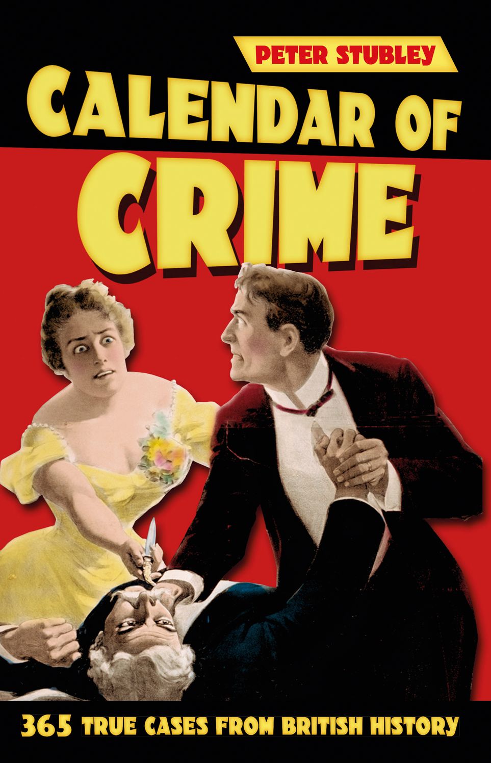 Calendar of Crime: 365 True Cases from British History