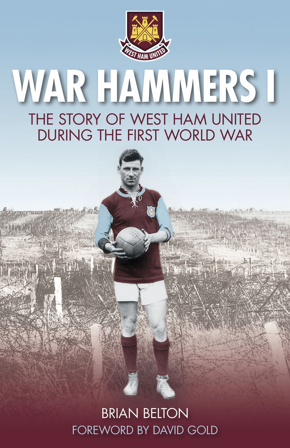 War Hammers: The Story of West Ham United during the First World War