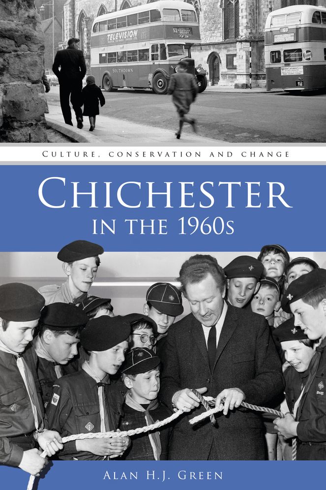 Chichester in the 1960s: Culture, Conservation and Change