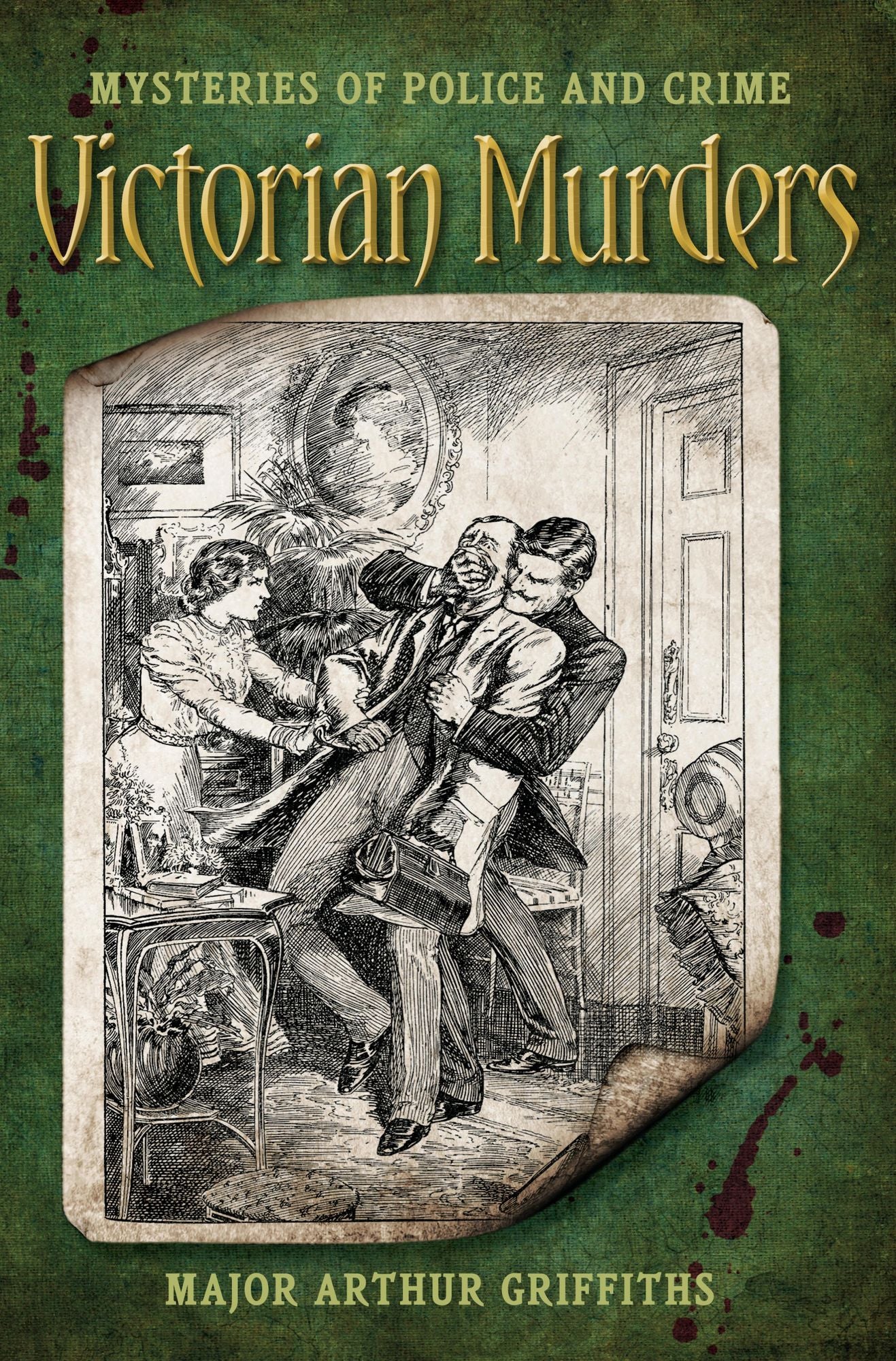 Mysteries of Police and Crime: Victorian Murders: Mysteries of Police and Crime