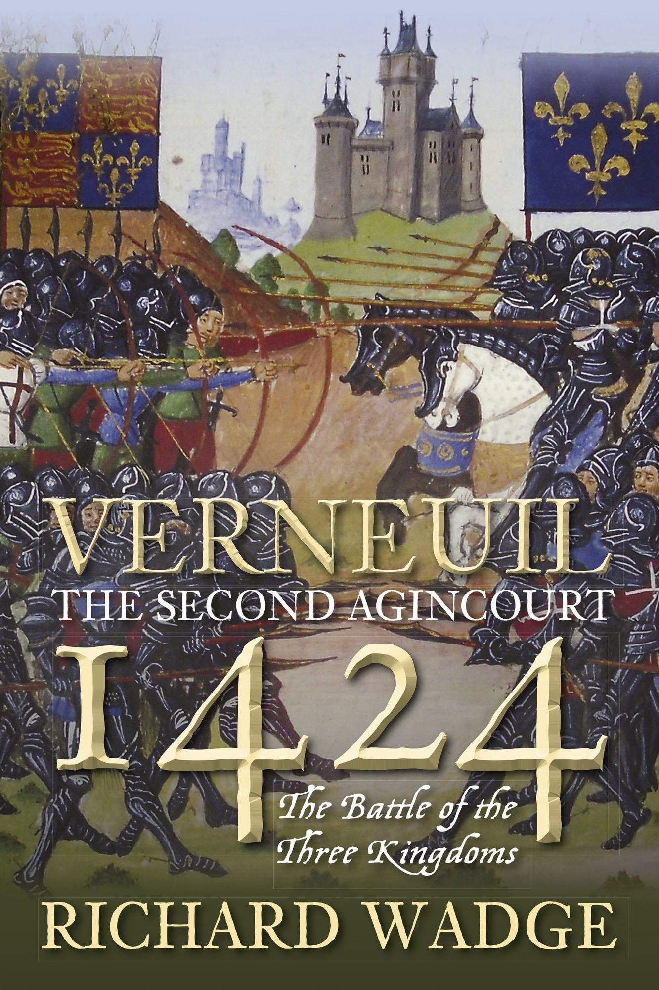 The Battle of Verneuil 1424: A Second Agincourt