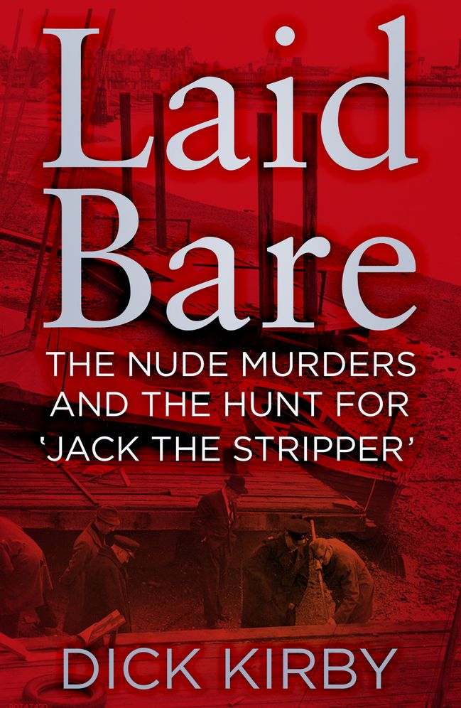 Laid Bare: The Nude Murders and the Hunt for 'Jack the Stripper'
