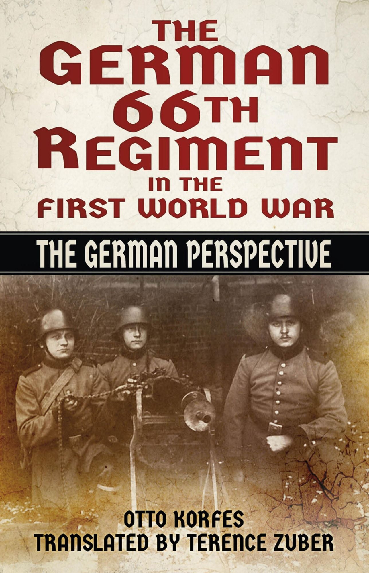 The German 66 Regiment First World War: The German Perspective