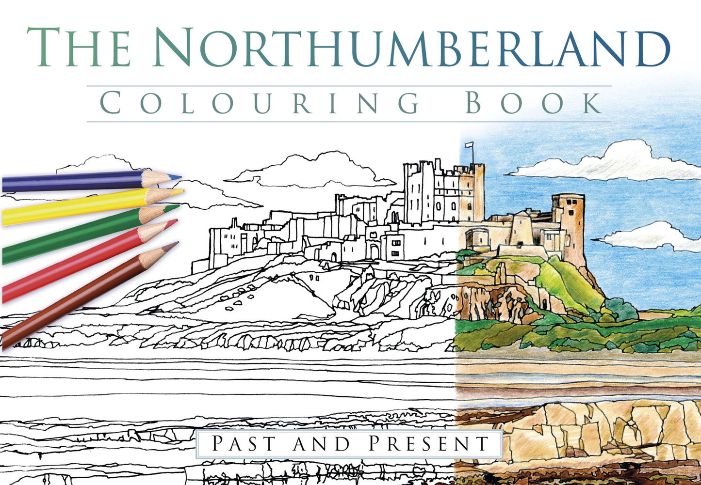 The Northumberland Colouring Book: Past & Present