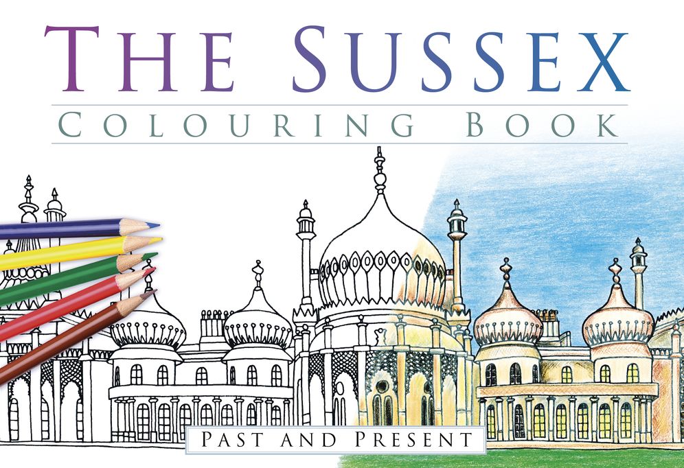 The Sussex Colouring Book: Past & Present