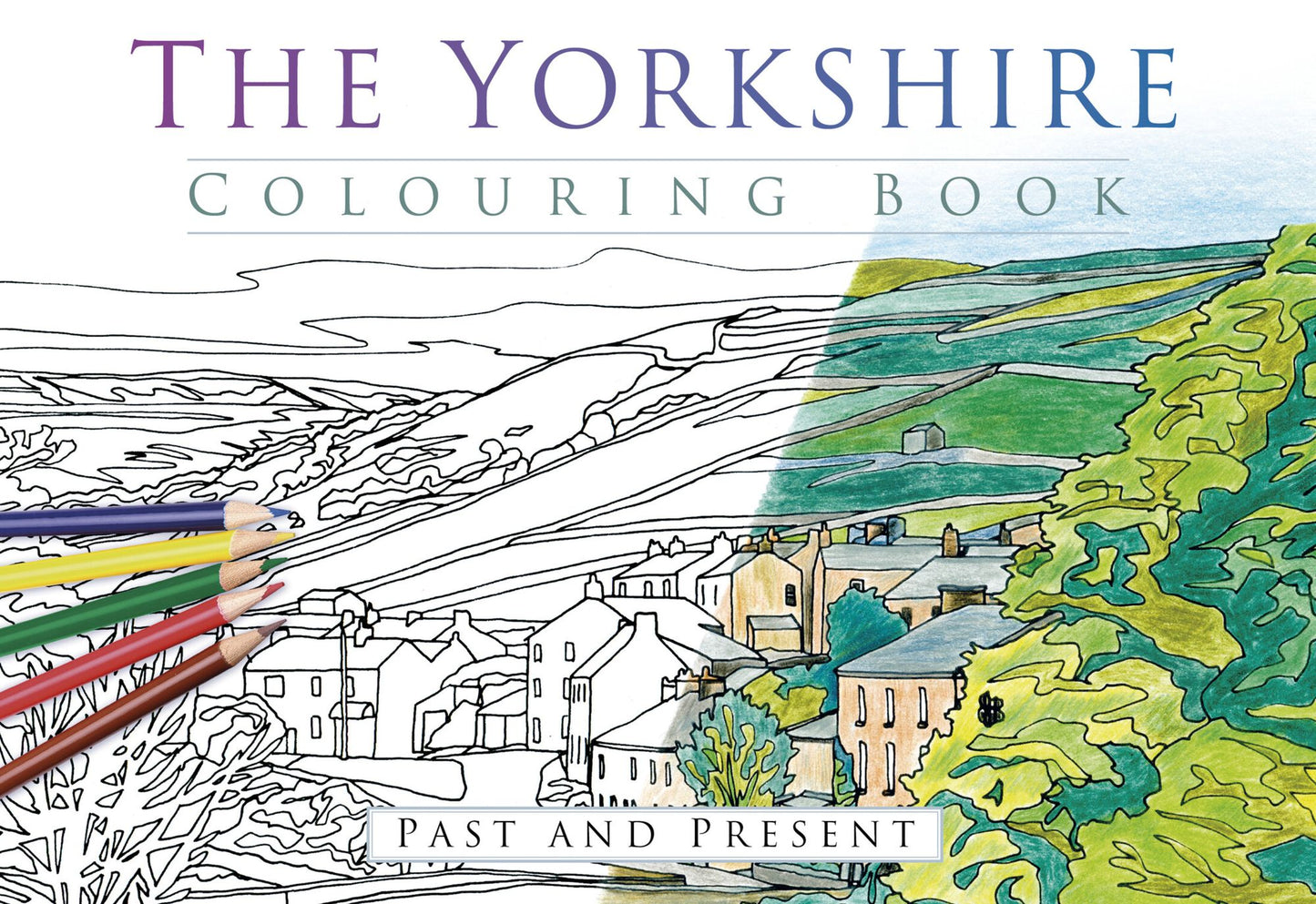 The Yorkshire Colouring Book: Past & Present