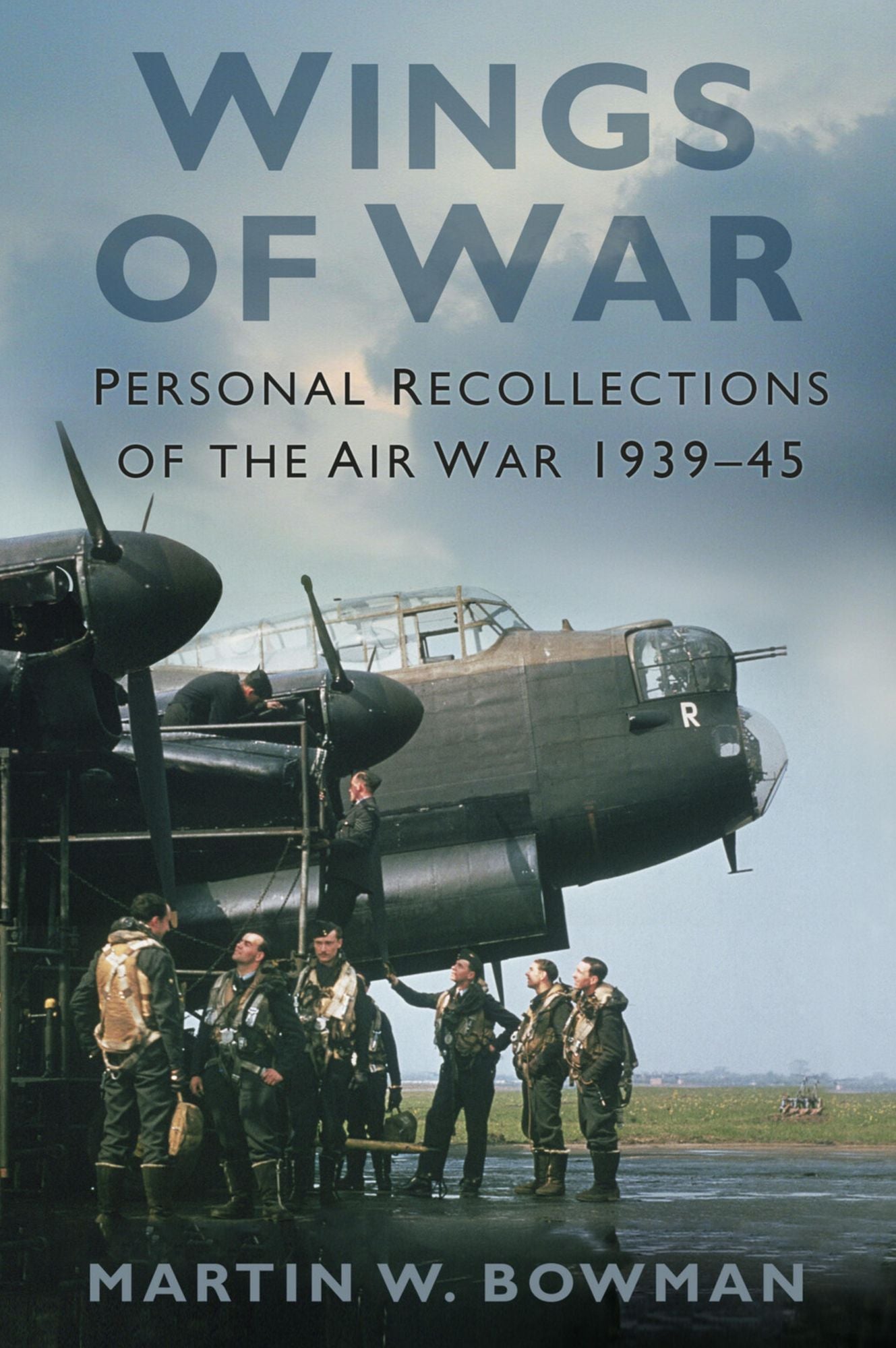 Wings of War: Personal Recollections of the Air War 1939-45
