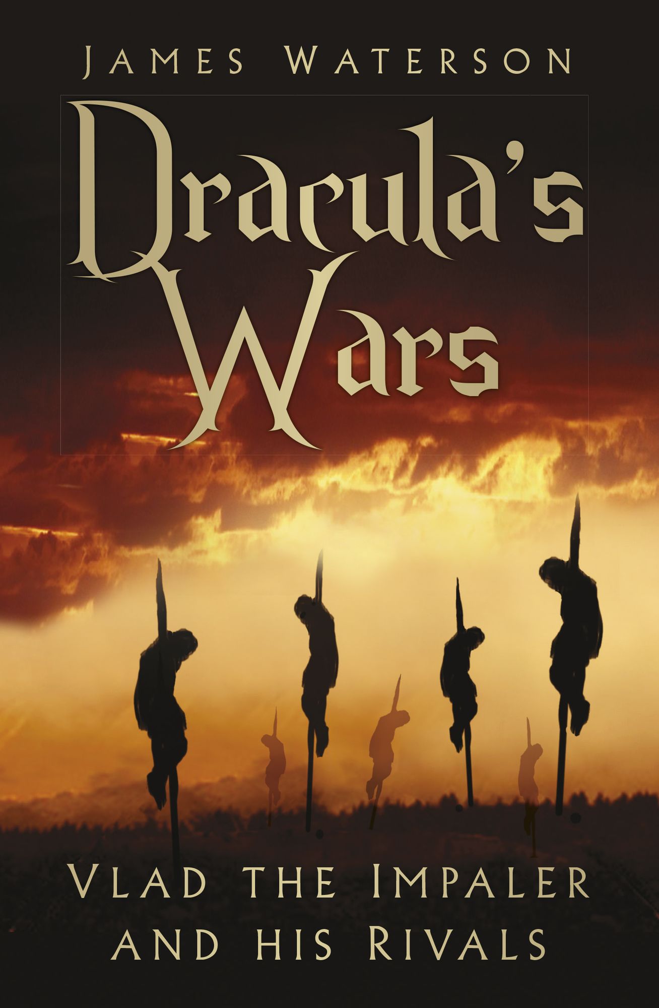 Dracula's Wars: Vlad The Impaler and His Rivals