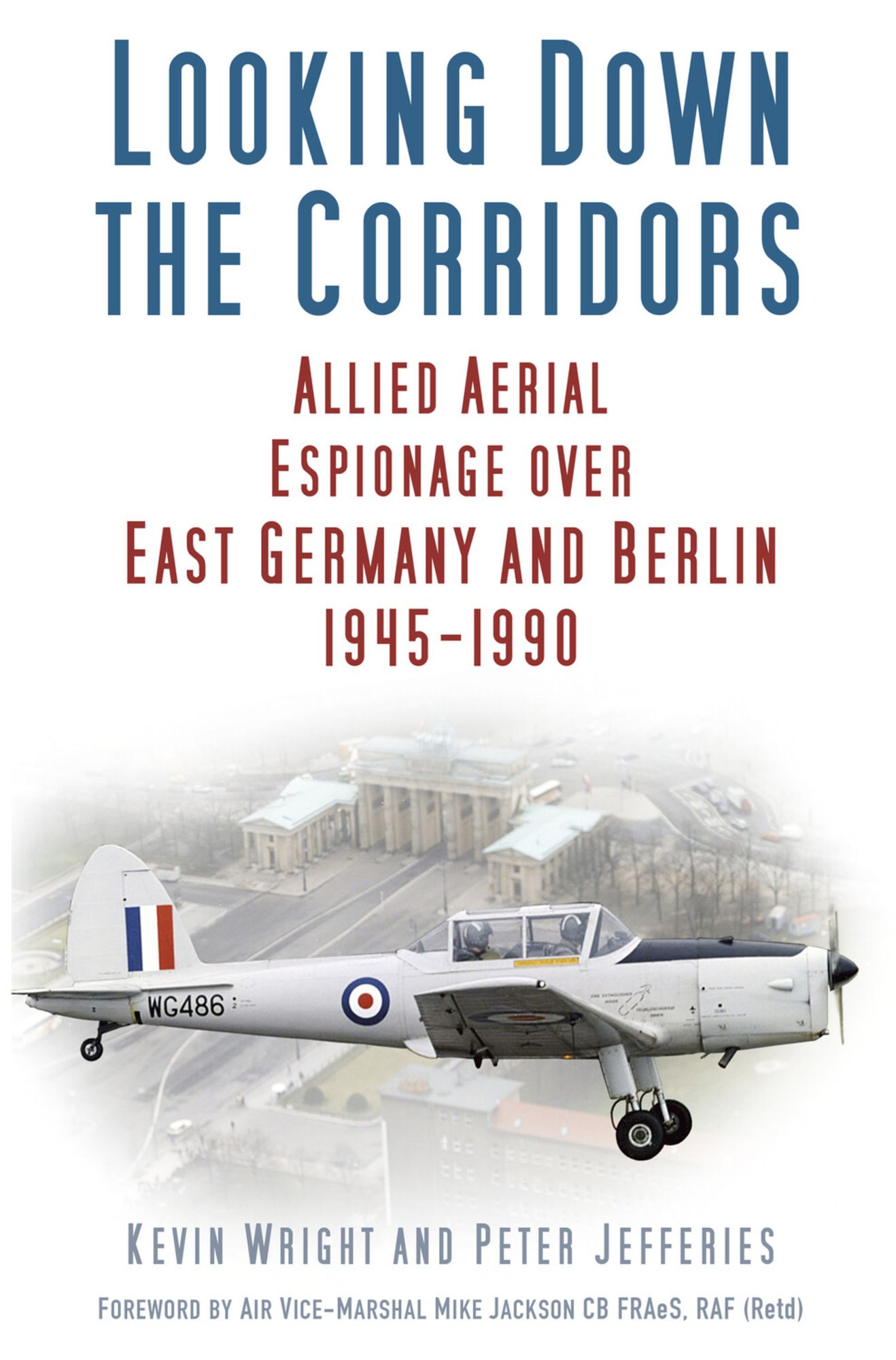 Looking Down the Corridors: Allied Aerial Espionage over East Germany and Berlin, 1945-1990