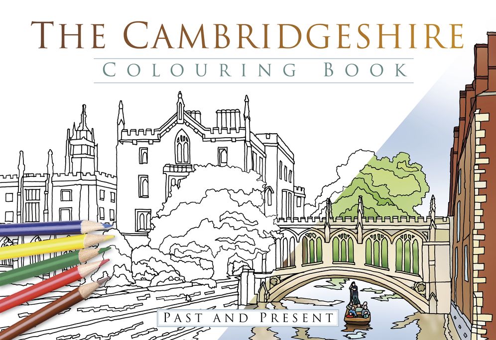 The Cambridgeshire Colouring Book: Past & Present
