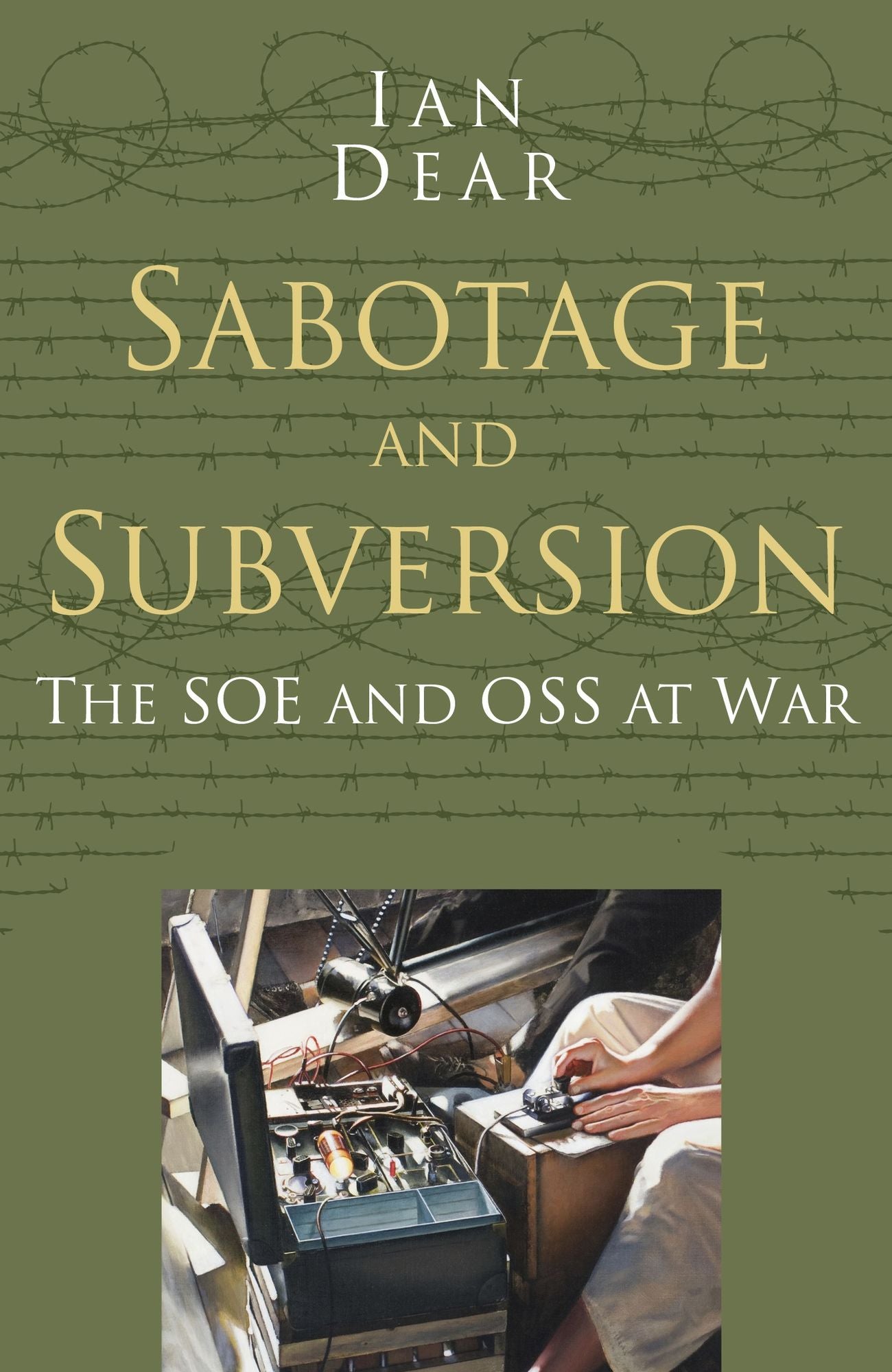 Sabotage and Subversion: The SOE and OSS at War