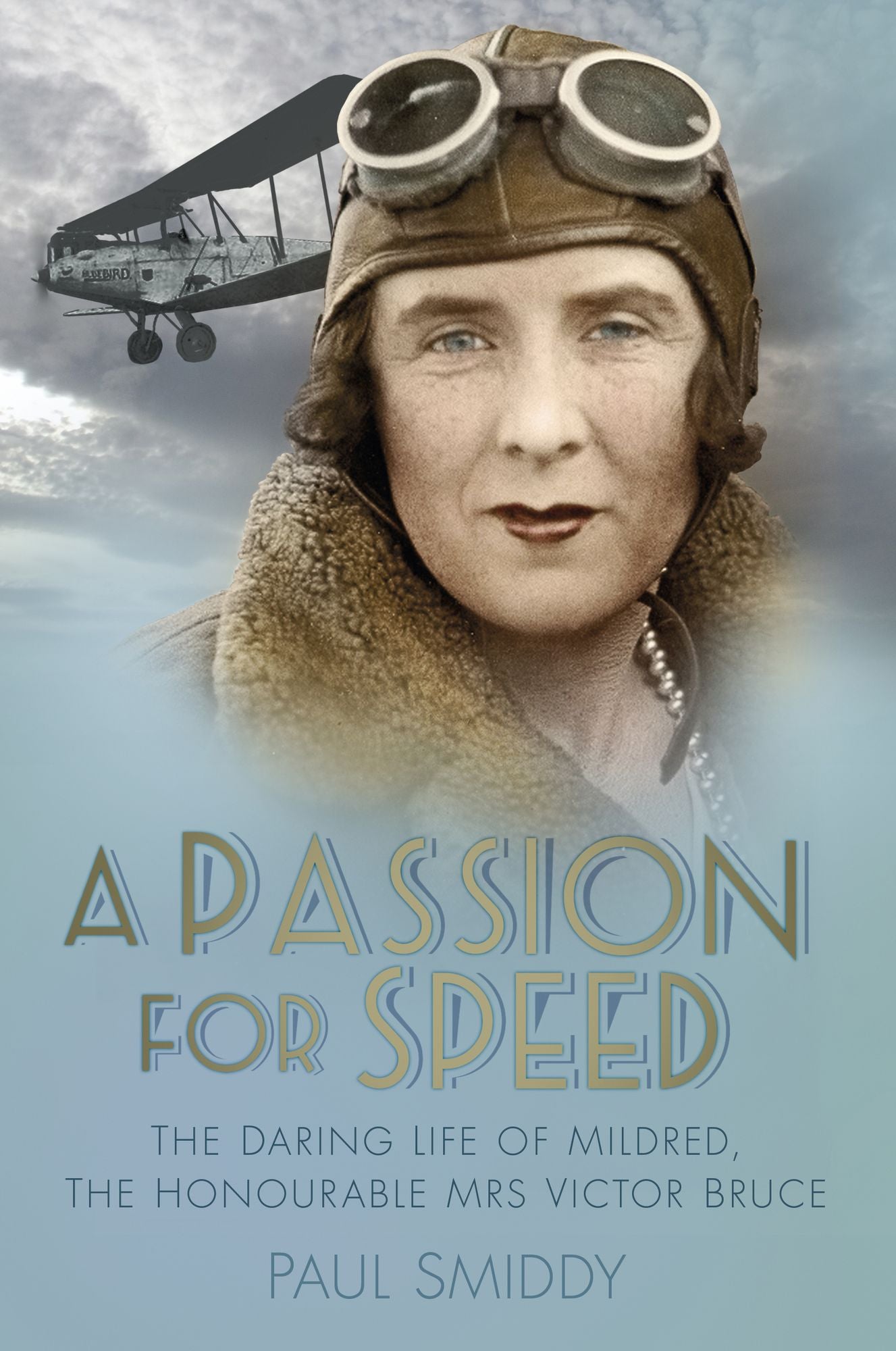 Passion for Speed: The Daring Life of Mildred, The Honourable Mrs Victor Bruce