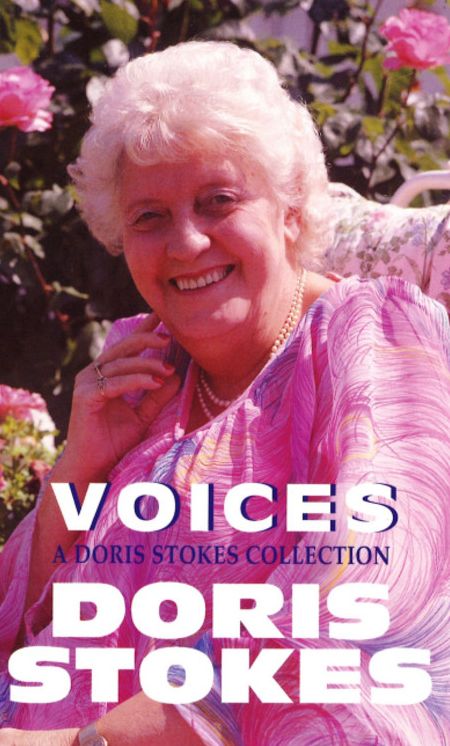Voices A Doris Stokes Collection: Voices in My Ear, More Voices in My Ear