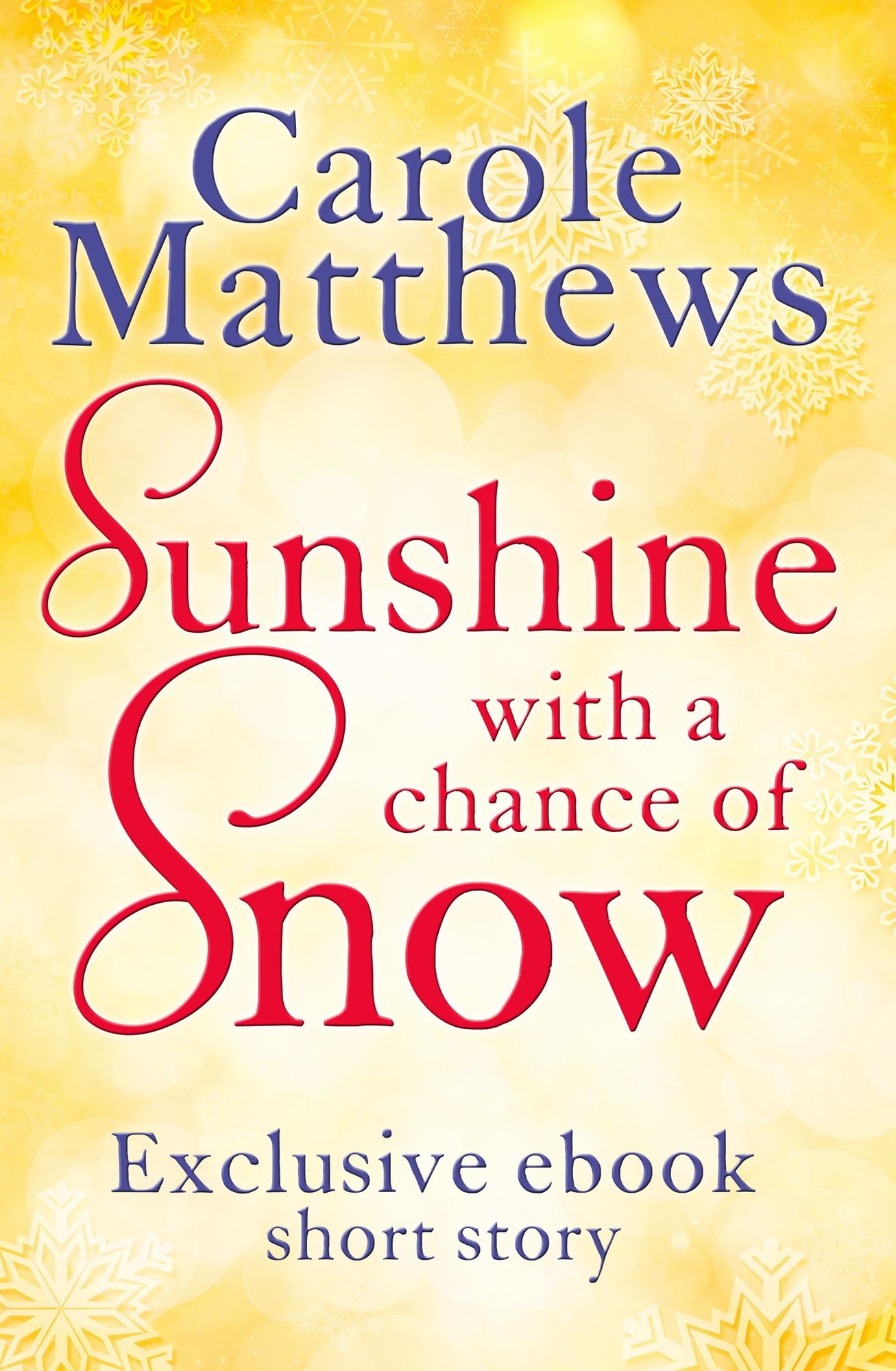 Sunshine, with a Chance of Snow: A twenty-minute treat from Carole Matthews