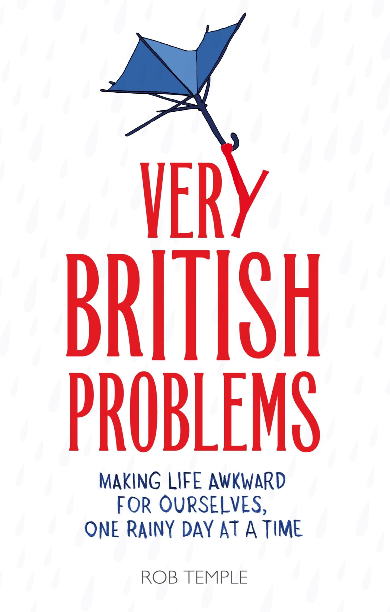 Very British Problems (all device version): Making Life Awkward for Ourselves, One Rainy Day at a Time