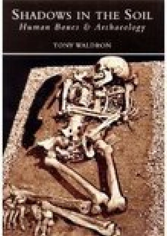Shadows in the Soil: Human Bones and Archaeology