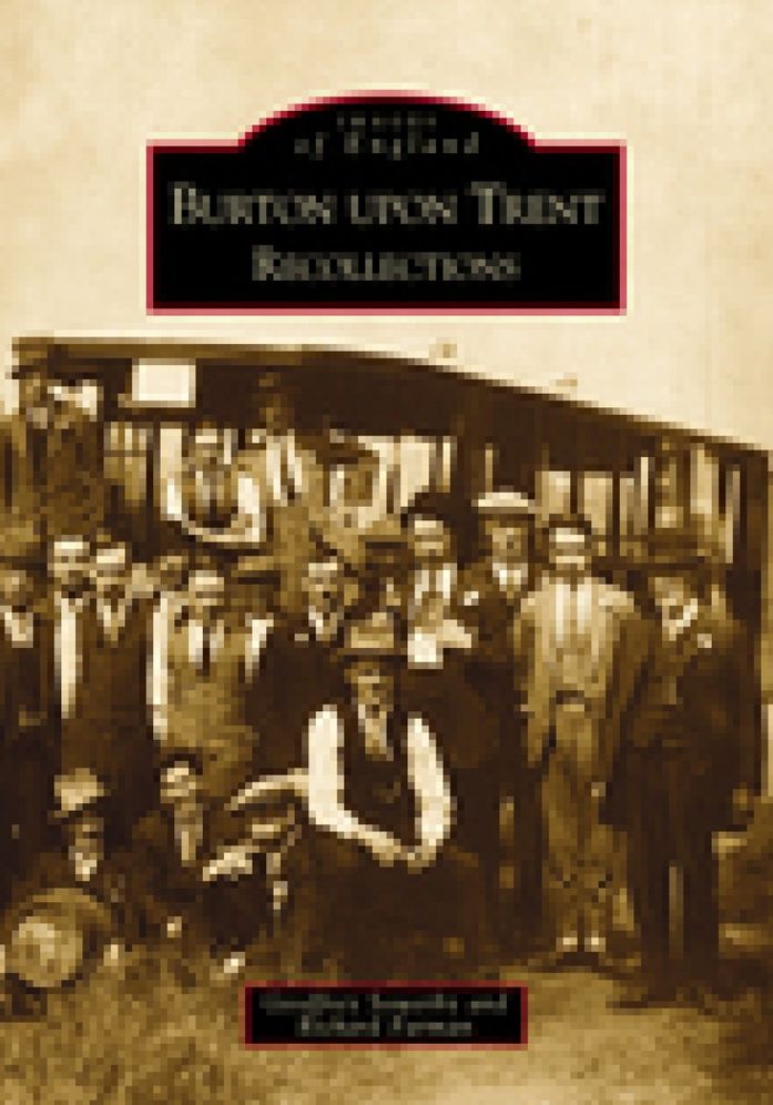 Burton Upon Trent: Recollections