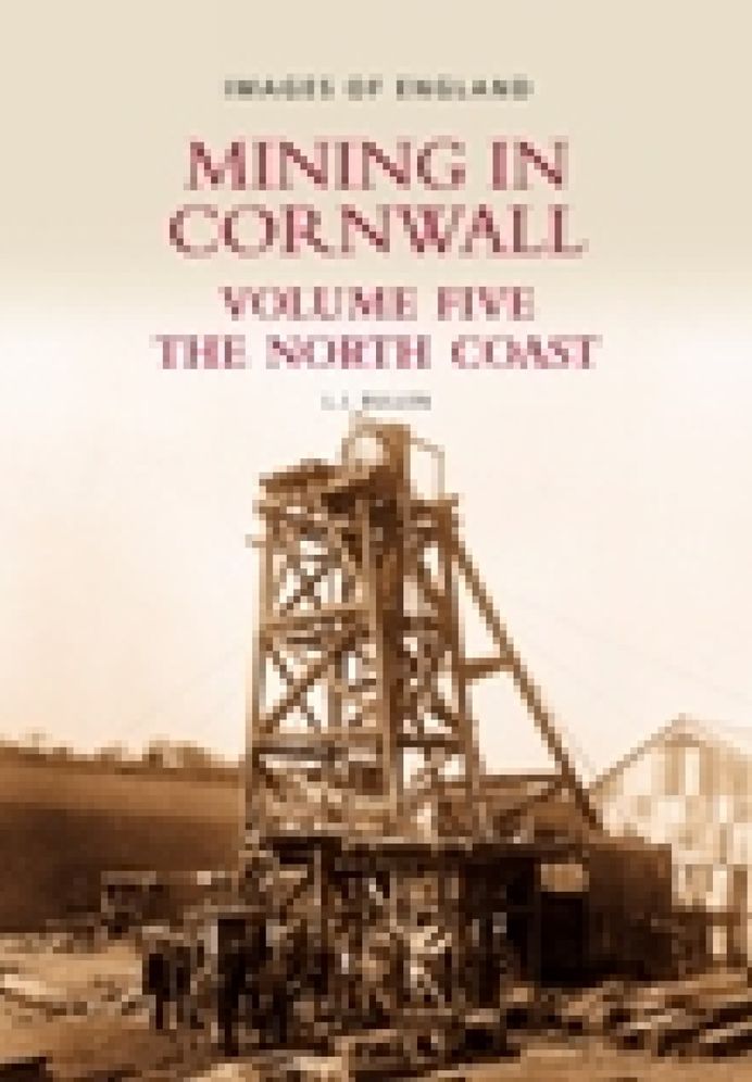 Mining in Cornwall: Volume 5: The North Coast