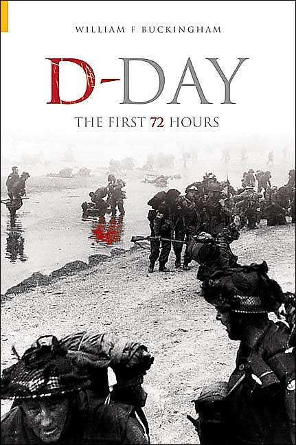 D-Day: The First 72 Hours