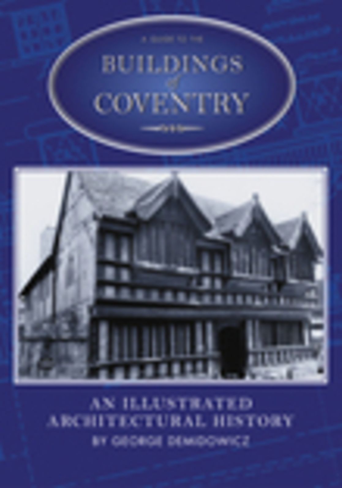 A Guide to the Buildings of Coventry: An Illustrated Architectural History