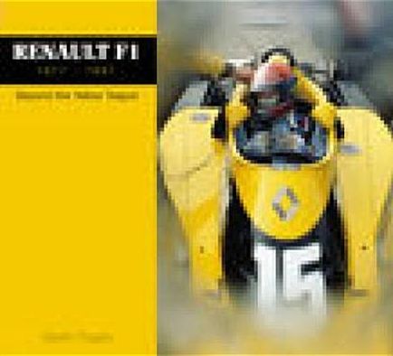 Renault F1: Beyond the Yellow Teapot 1977-1997