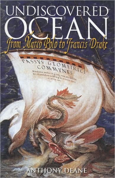 The Undiscovered Ocean: From Marco Polo to Francis Drake