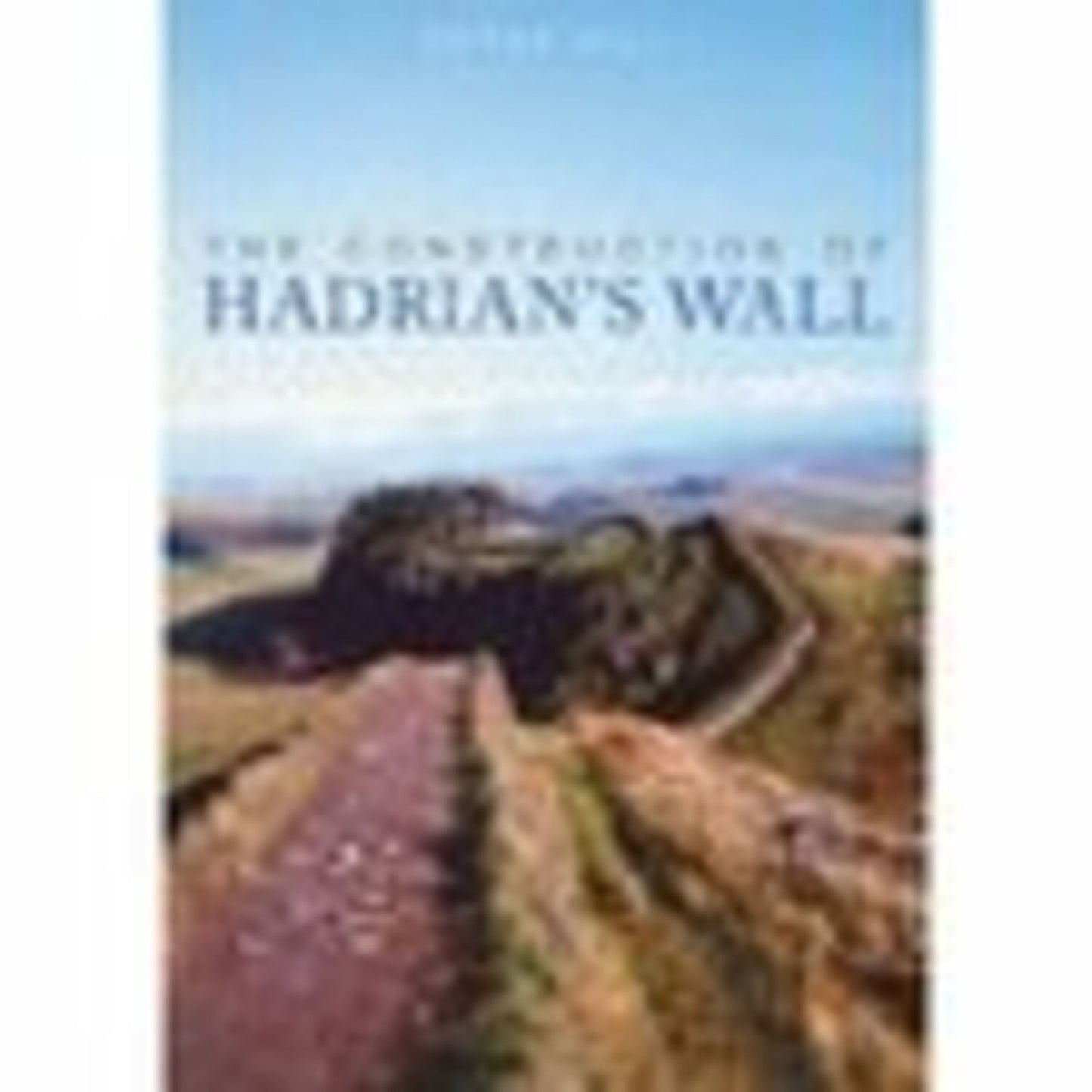 Construction of Hadrians Wall