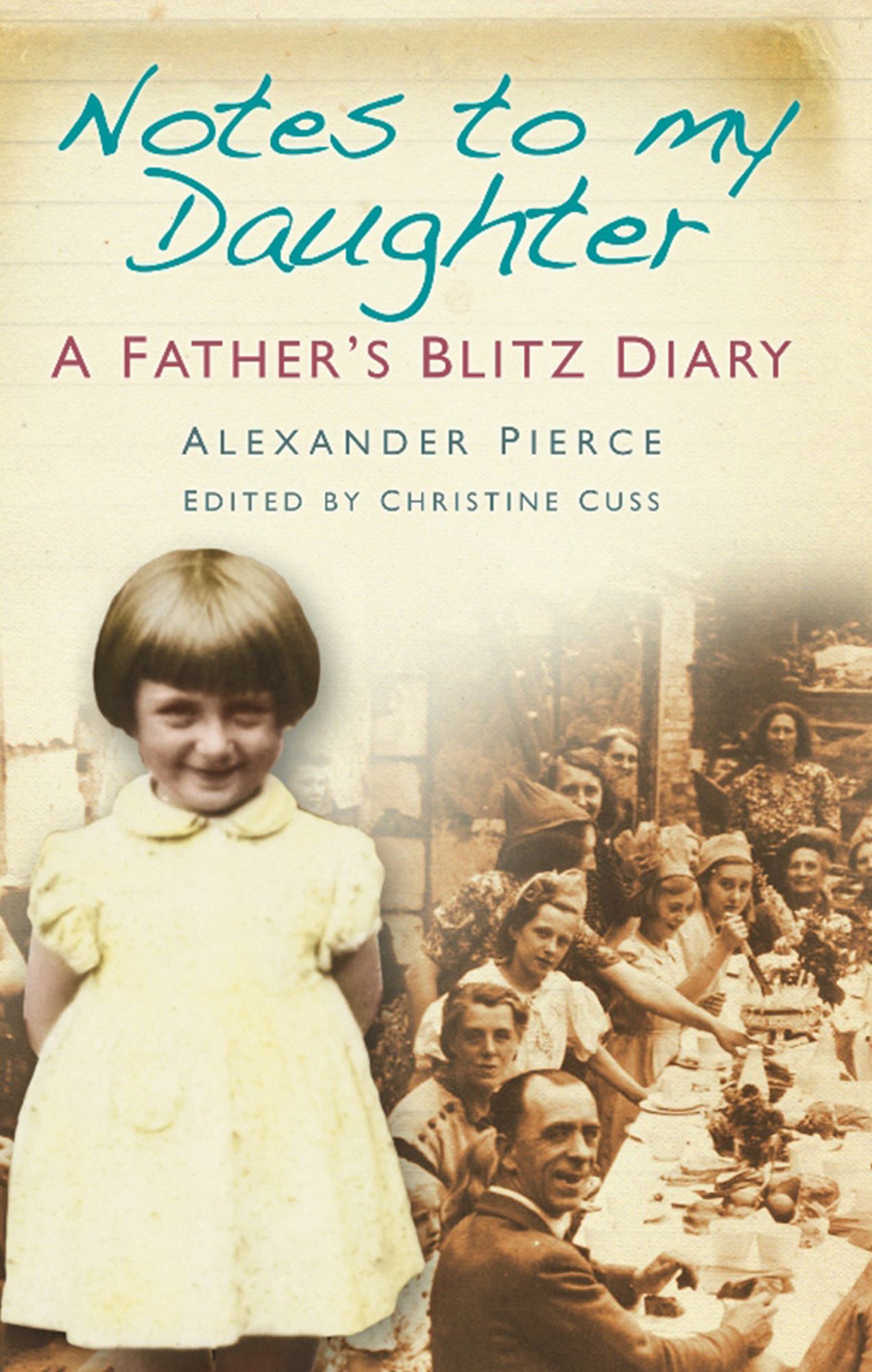 Notes to My Daughter: A Father's Blitz Diary