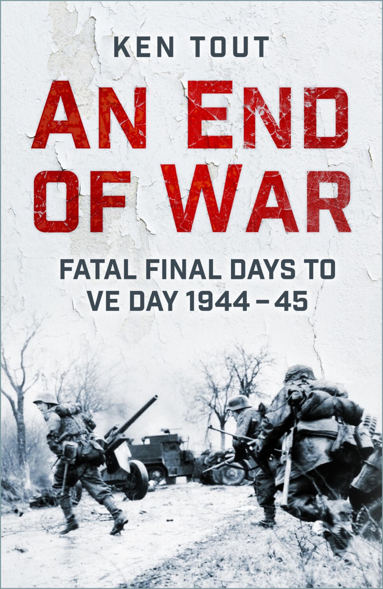End of War: Fatal Final Days to VE Day 1945