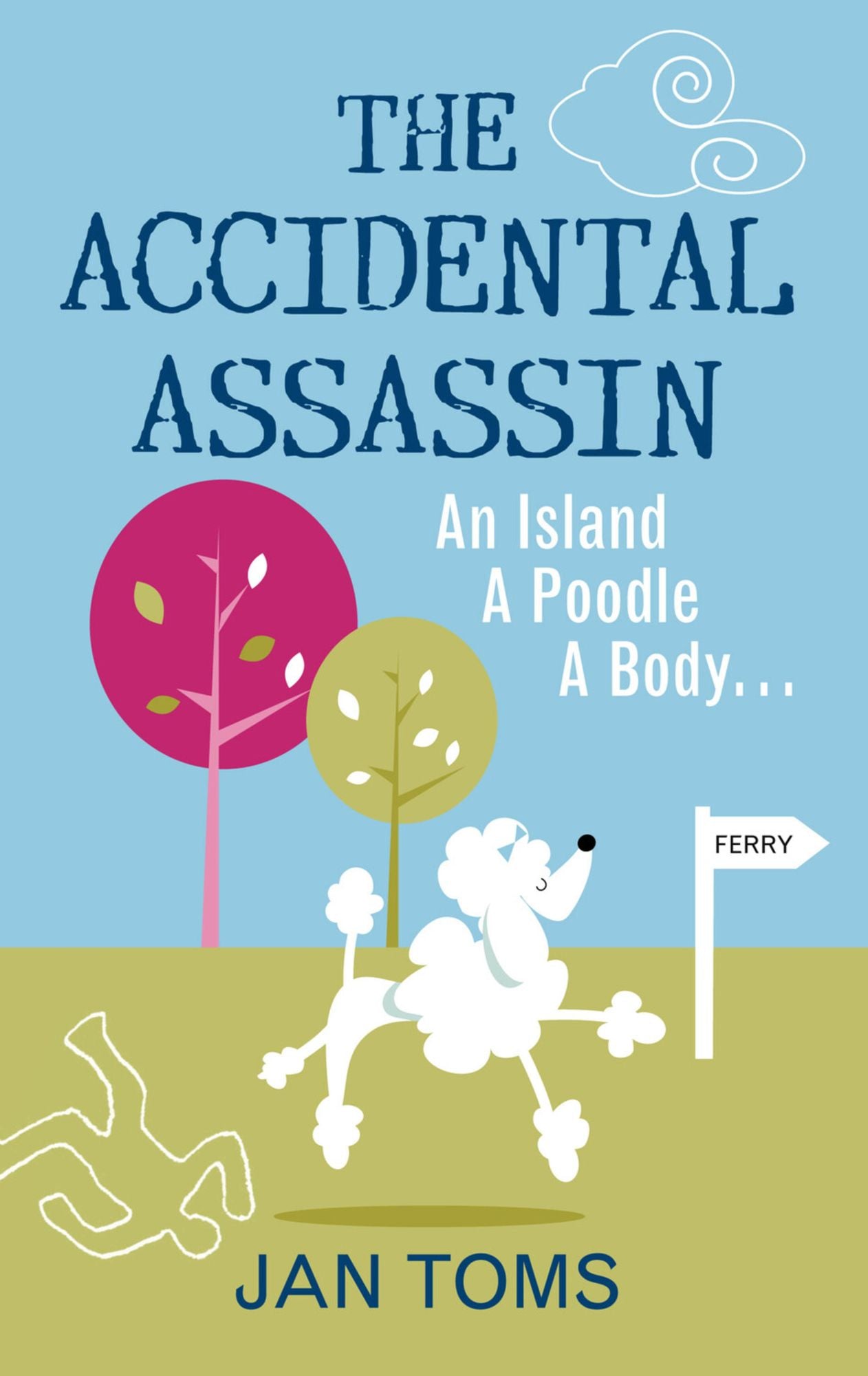 Accidental Assassin: An Island, A Poodle, A Body . . .
