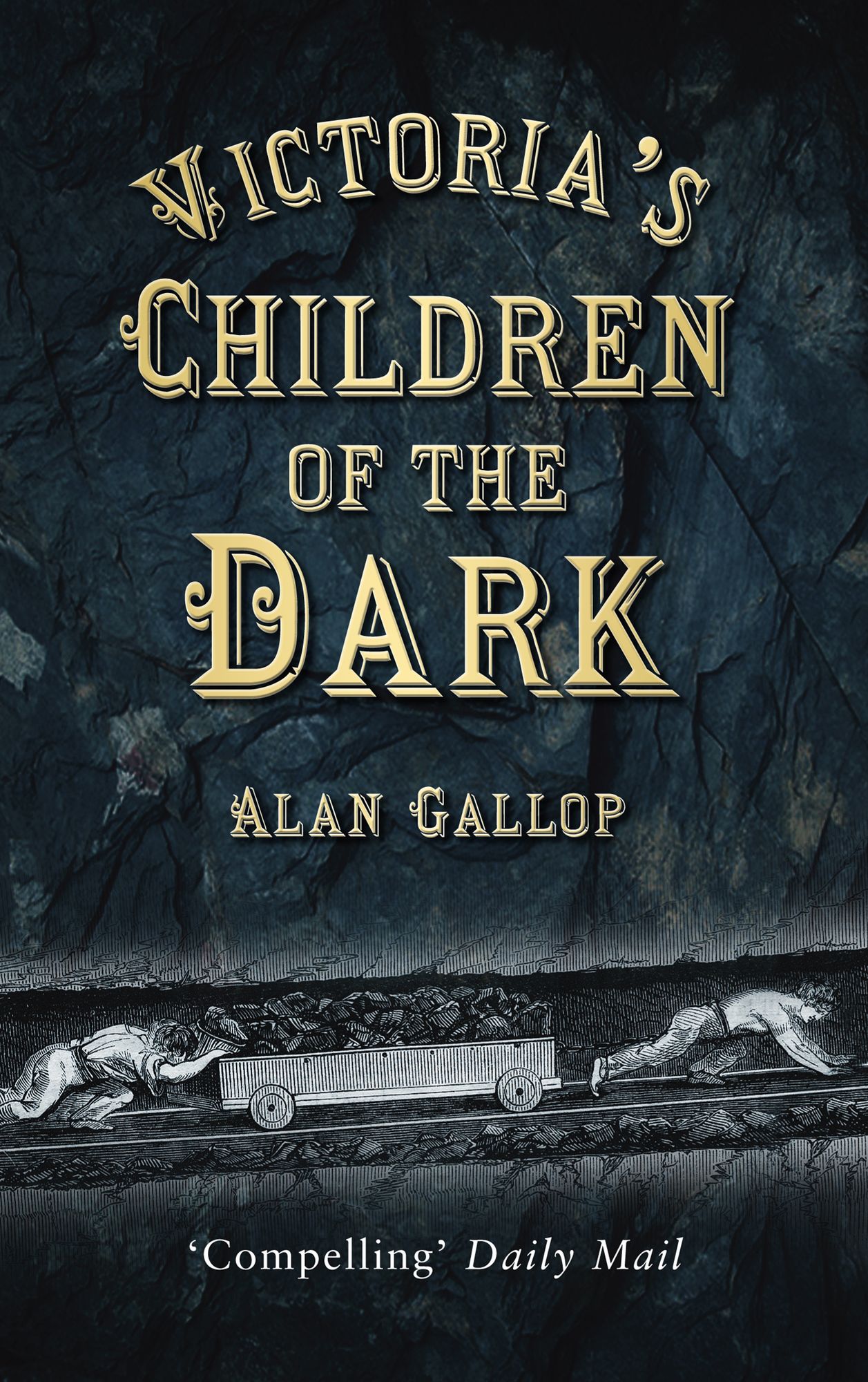 Victoria's Children of the Dark: The Women and Children Who Built Her Underground