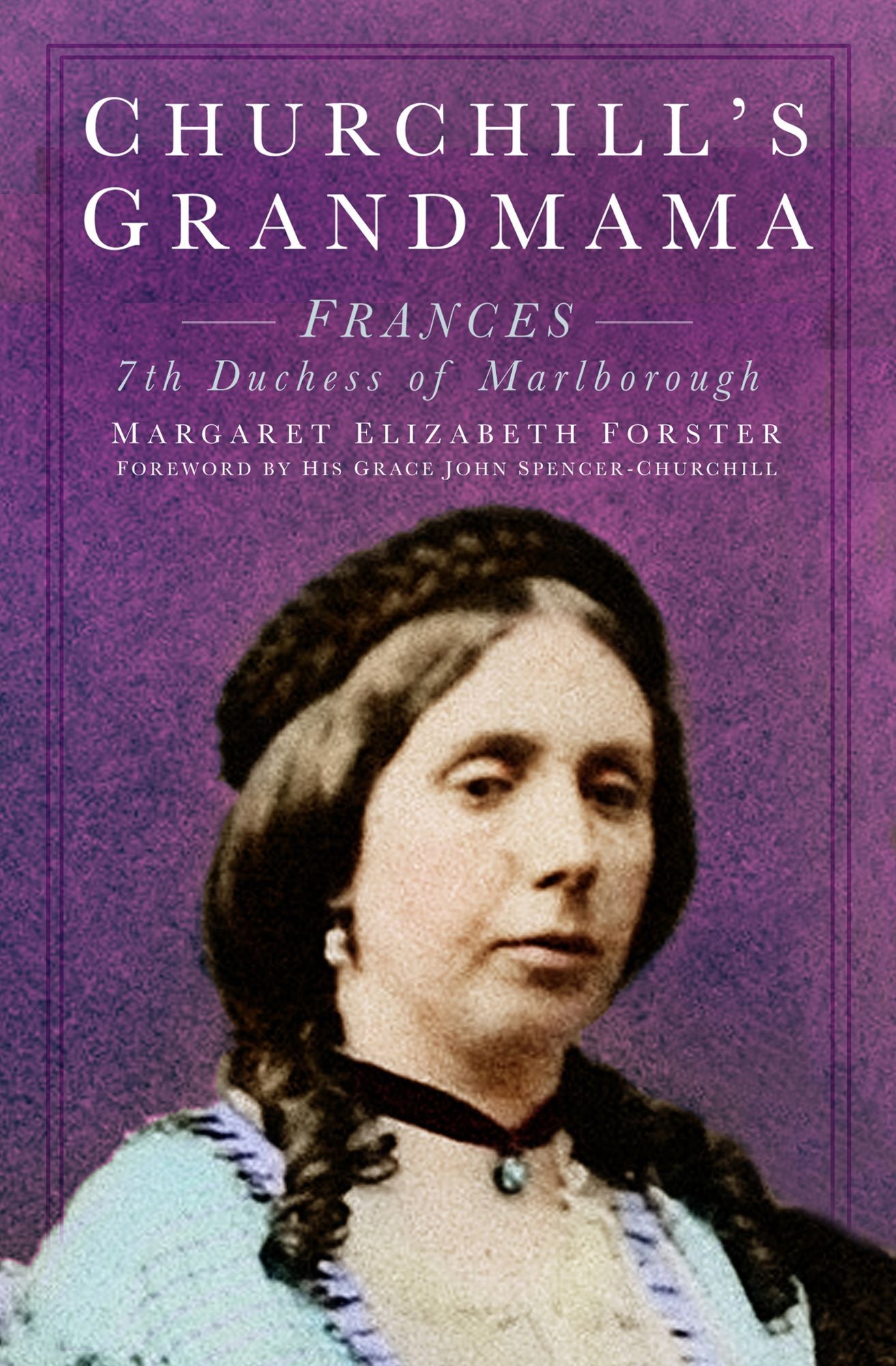 Churchill's Grandmama: Frances, 7th Duchess of Marlborough