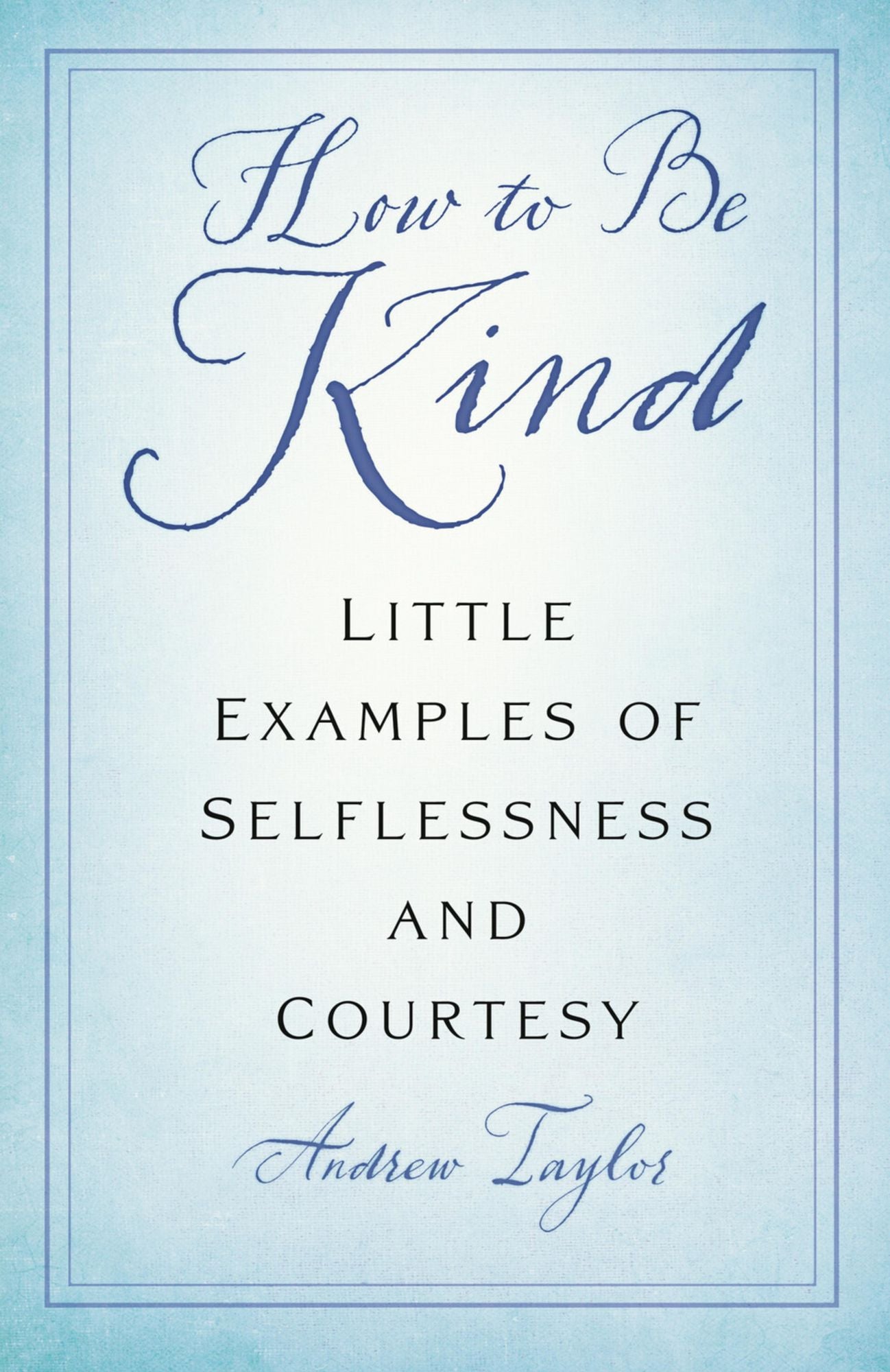 Random Acts of Politeness: Eccentric, Quirky and Occasionally Suicidal Examples of Selflessness and Courtesy
