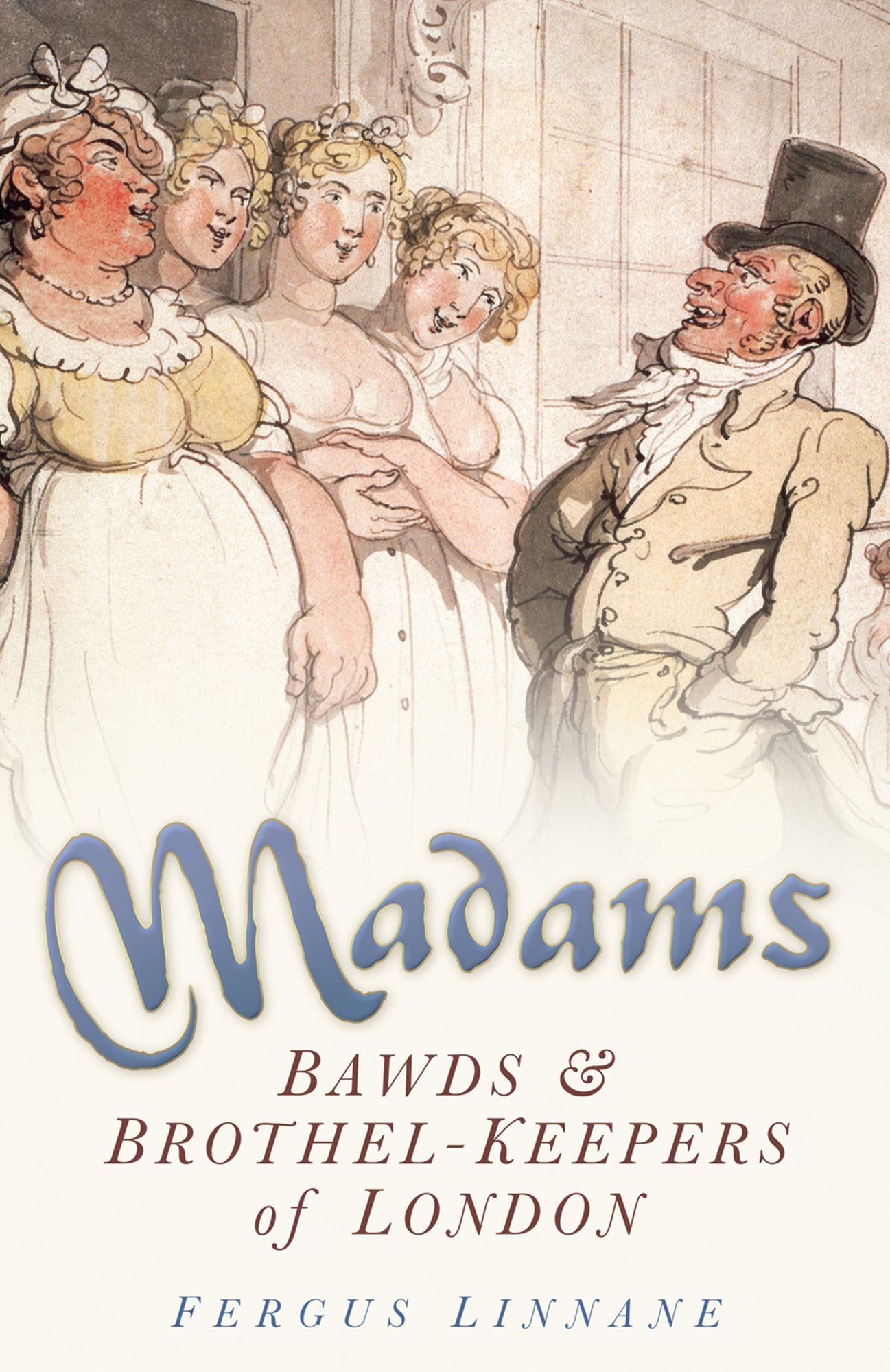 Madams: Bands and Brothel-Keepers of London