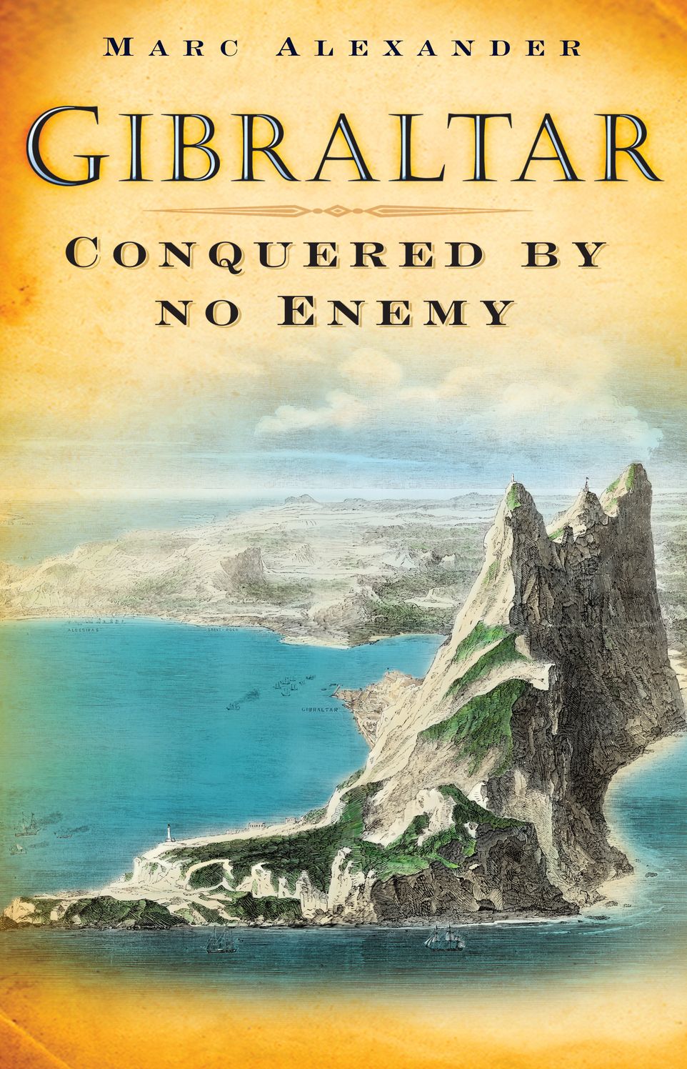 Gibraltar: Conquered by No Enemy