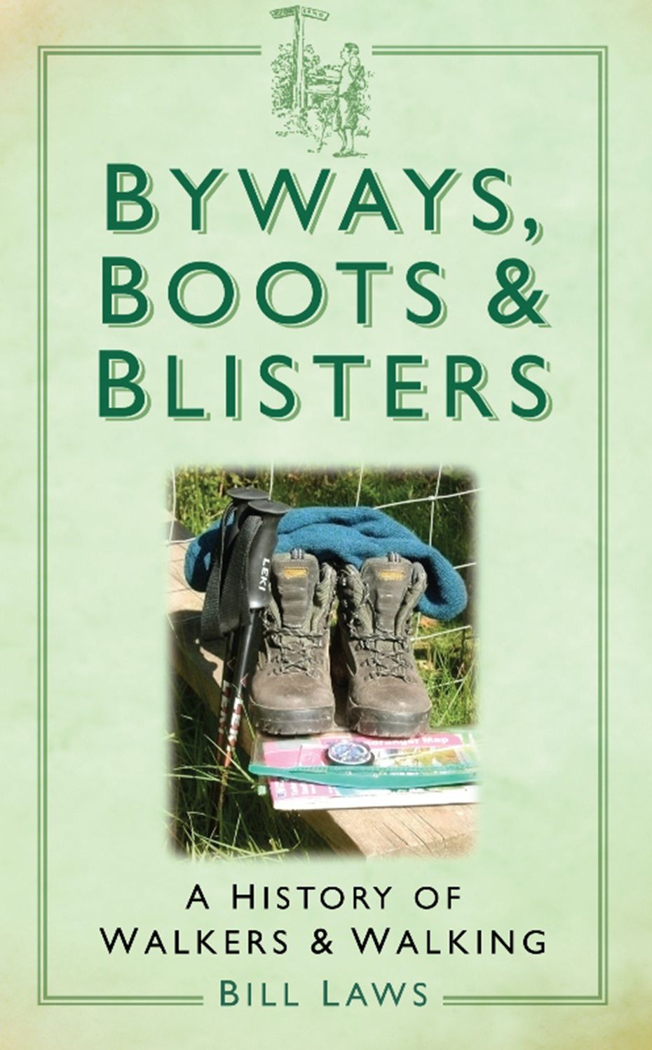 Byways, Boots & Blisters: A History of Walkers and Walking