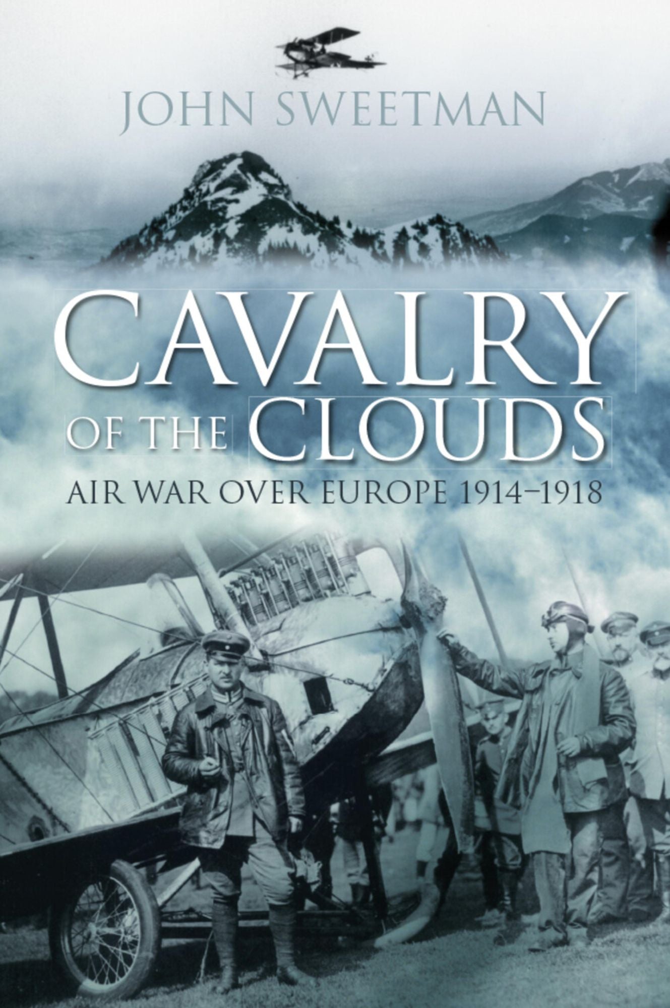 Cavalry of the Clouds: Air War over Europe 1914-1918