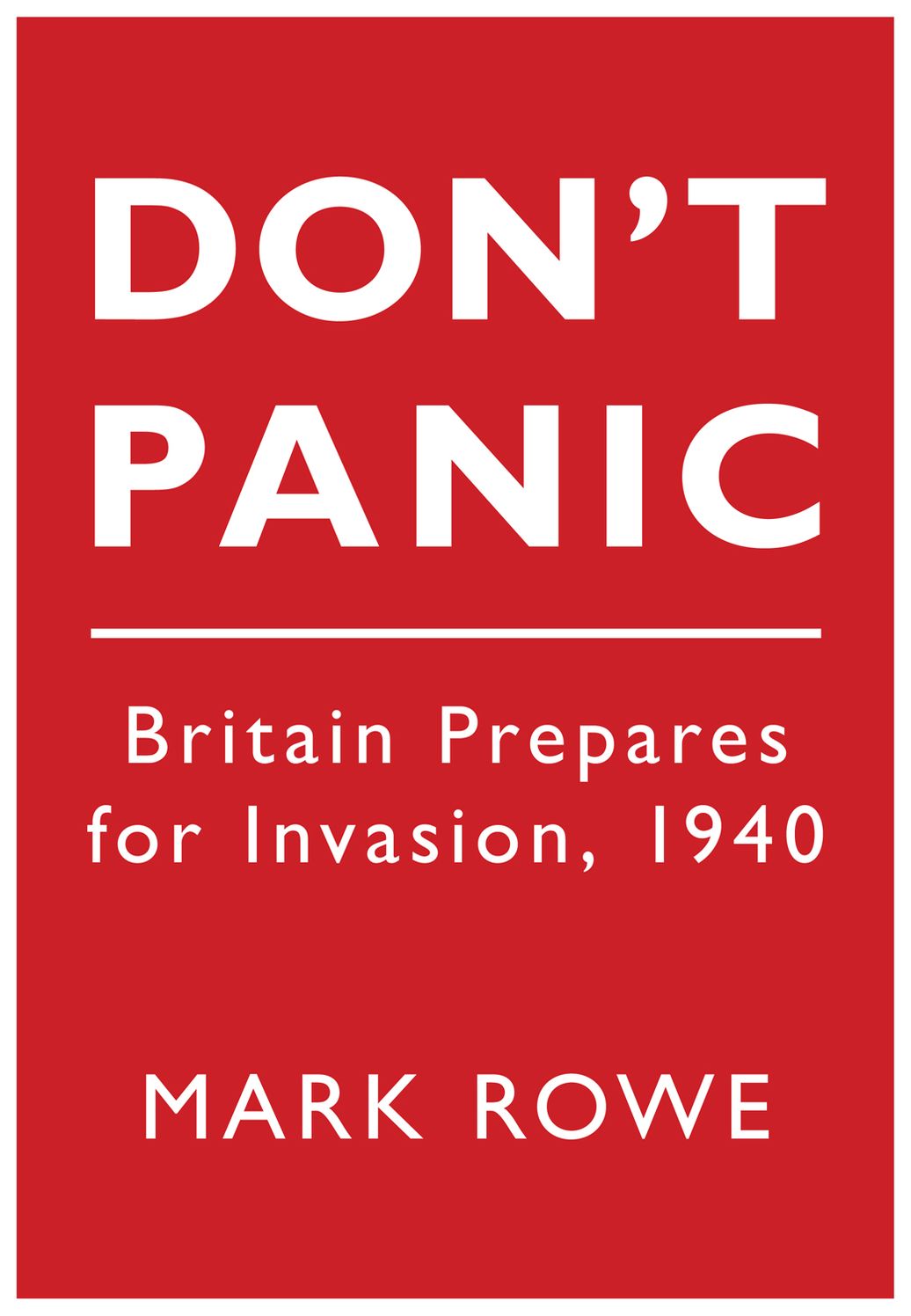 Don't Panic: Britain Prepares for Invasion, 1940