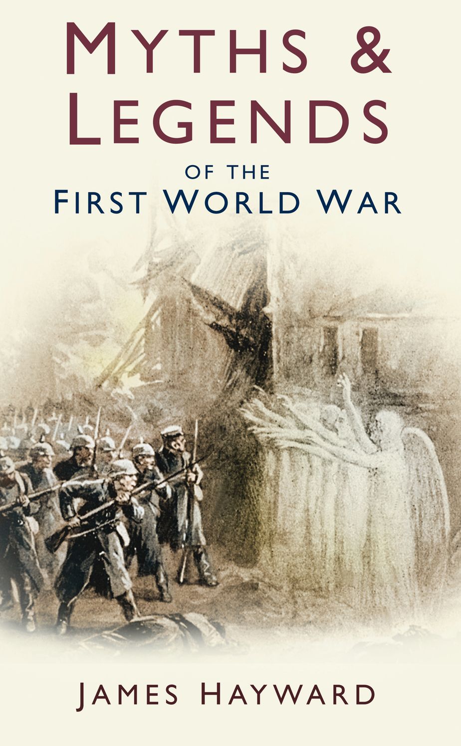 Myths and Legends of the First World War