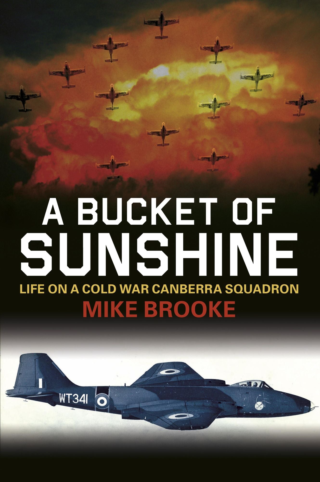 Bucket of Sunshine: Life on a Cold War Canberra Squadron
