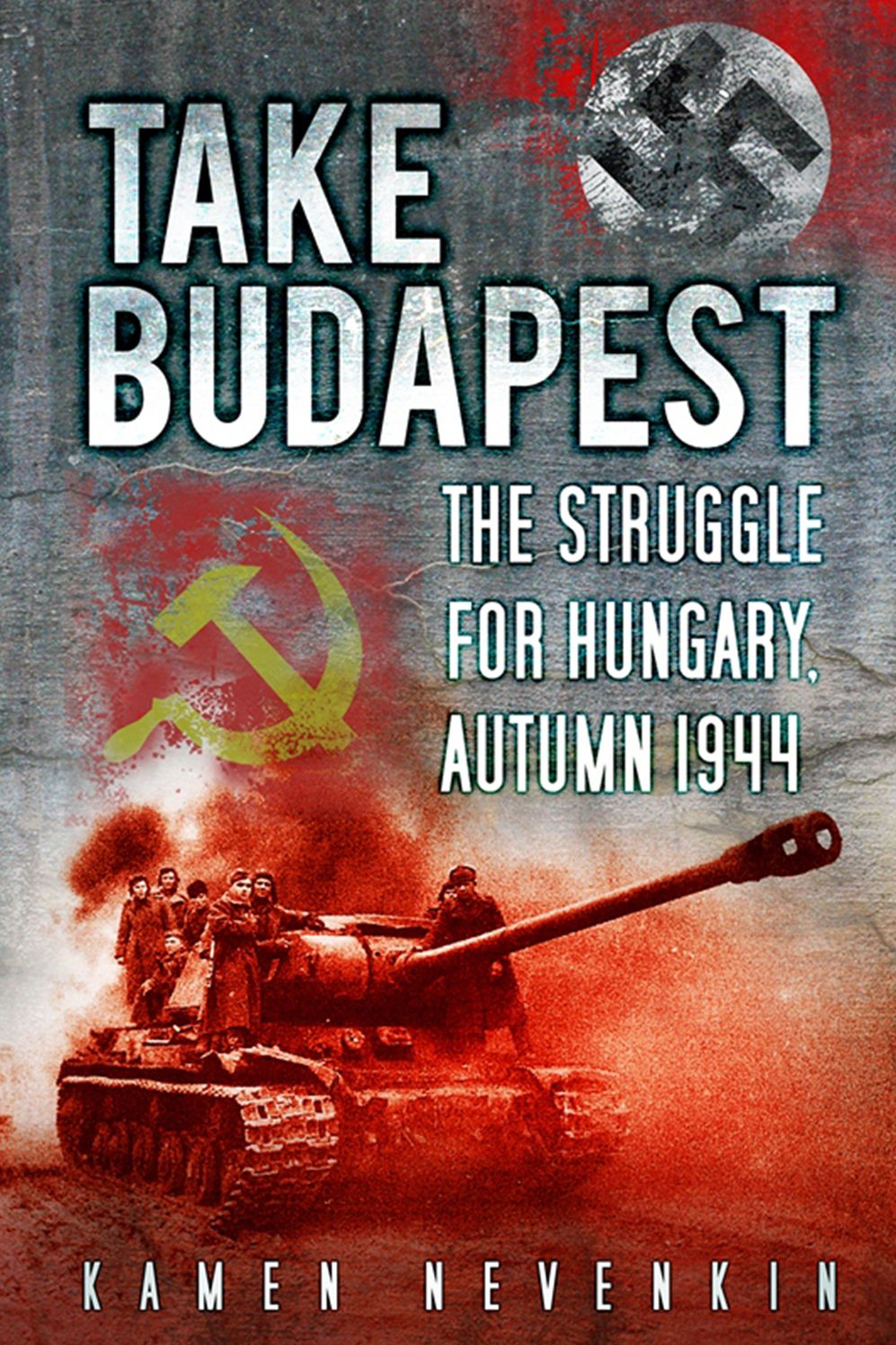 Take Budapest!: The Struggle for Hungary Autumn 1944