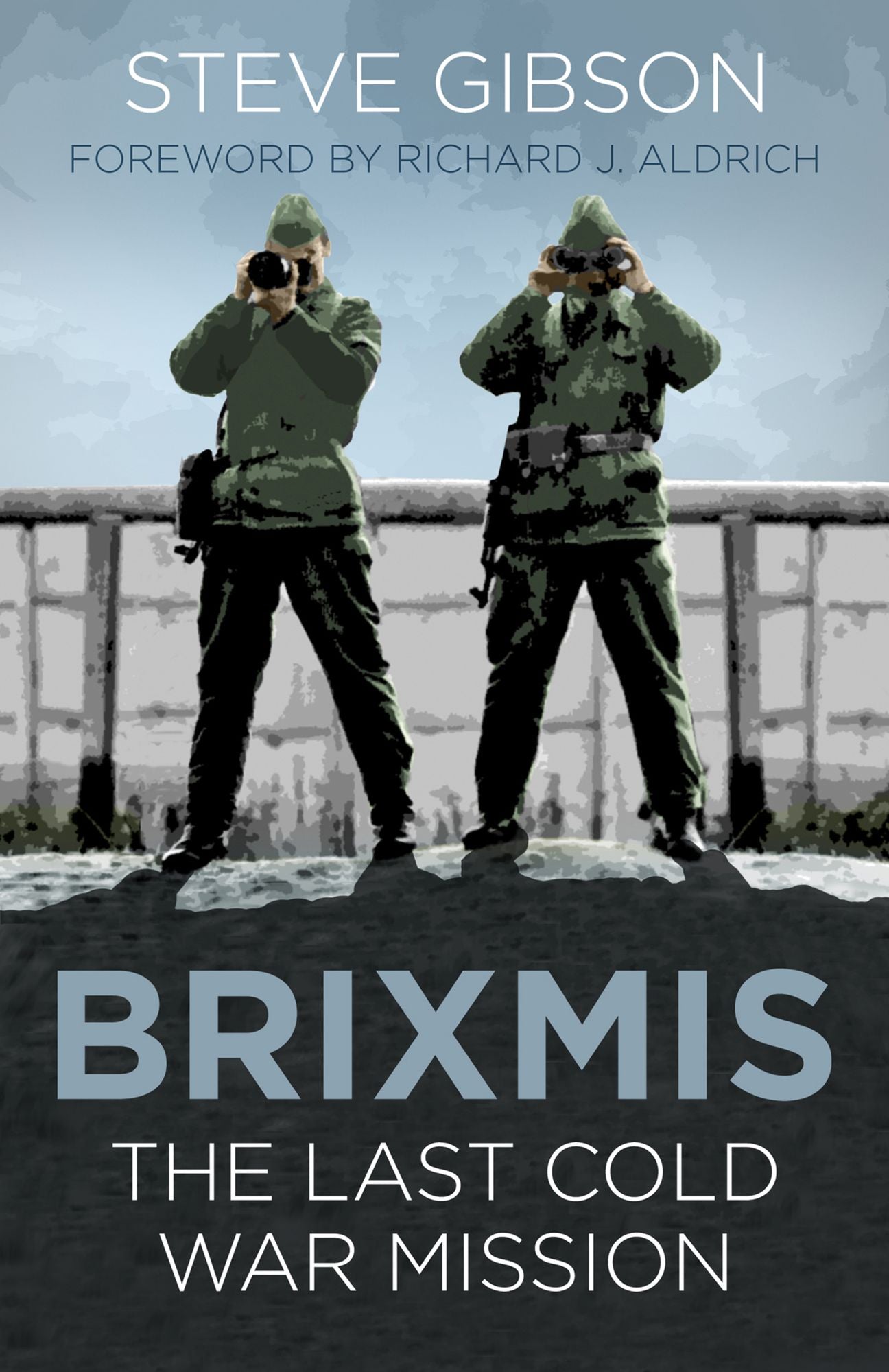 Live and Let Spy: BRIXMIS - The Last Cold War Mission